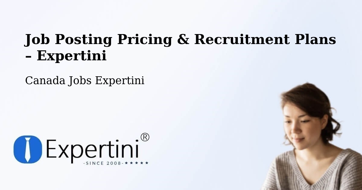 Job Posting Pricing & Recruitment Plans – Melville - Melville, Canada Jobs Expertini
